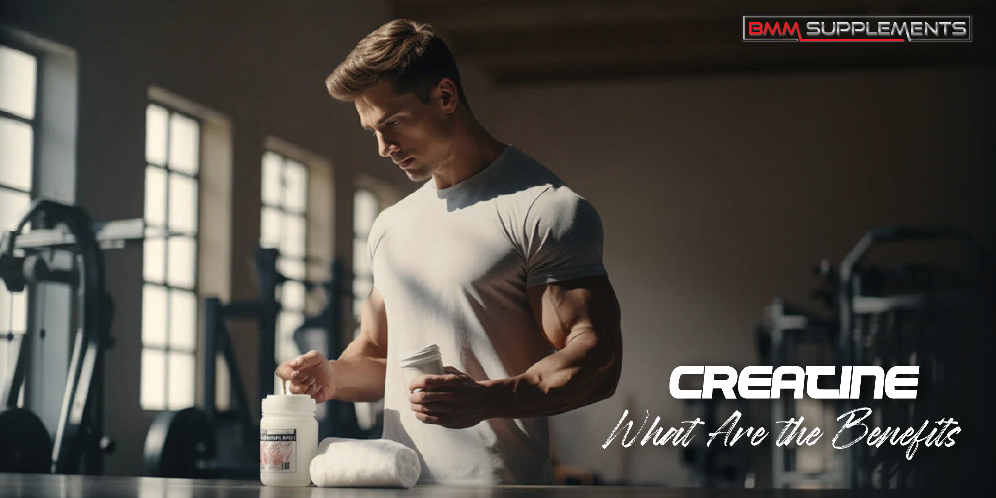 Creatine: What Are the Benefits